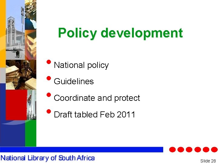 Policy development • National policy • Guidelines • Coordinate and protect • Draft tabled