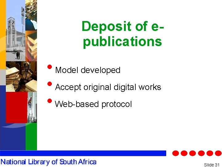 Deposit of epublications • Model developed • Accept original digital works • Web-based protocol