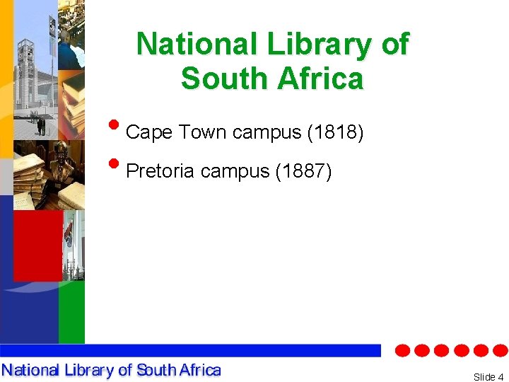National Library of South Africa • Cape Town campus (1818) • Pretoria campus (1887)