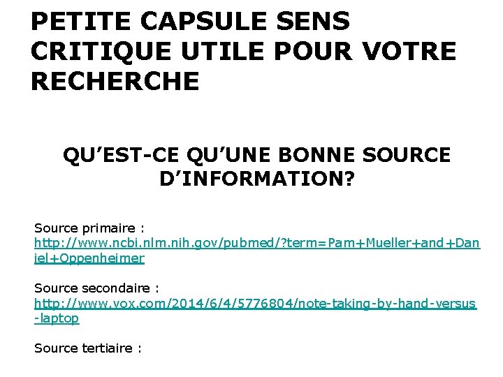 PETITE CAPSULE SENS CRITIQUE UTILE POUR VOTRE RECHERCHE QU’EST-CE QU’UNE BONNE SOURCE D’INFORMATION? Source