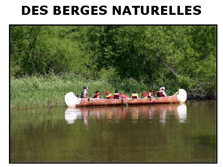 DES BERGES NATURELLES 