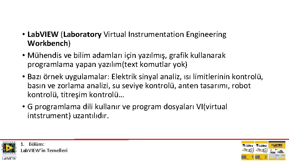  • Lab. VIEW (Laboratory Virtual Instrumentation Engineering Workbench) • Mühendis ve bilim adamları