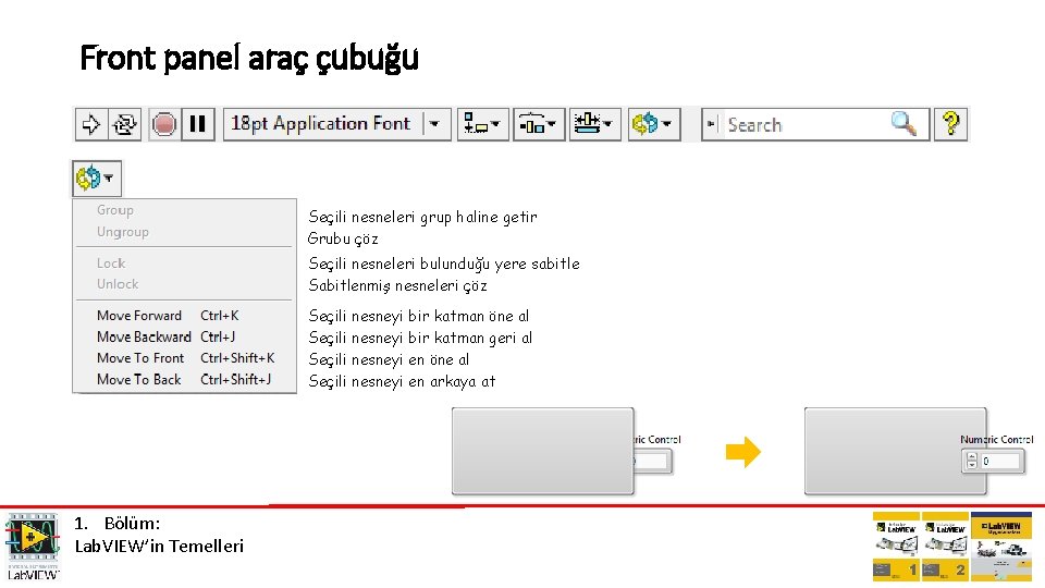 Front panel araç çubuğu Seçili nesneleri grup haline getir Grubu çöz Seçili nesneleri bulunduğu