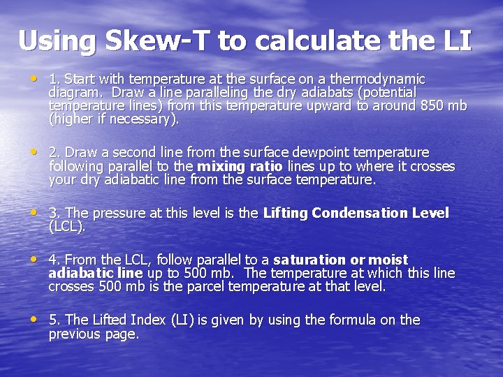 Using Skew-T to calculate the LI • 1. Start with temperature at the surface