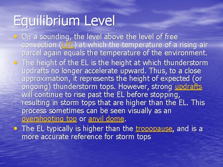 Equilibrium Level • On a sounding, the level above the level of free •