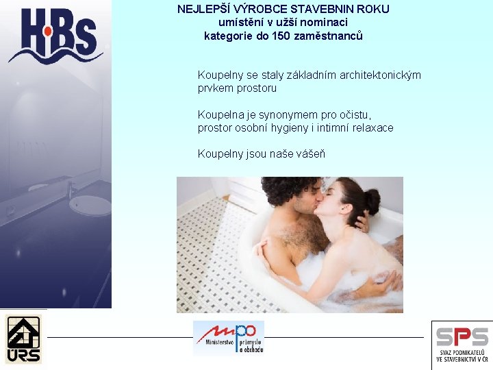 NEJLEPŠÍ VÝROBCE STAVEBNIN ROKU umístění v užší nominaci kategorie do 150 zaměstnanců Koupelny se