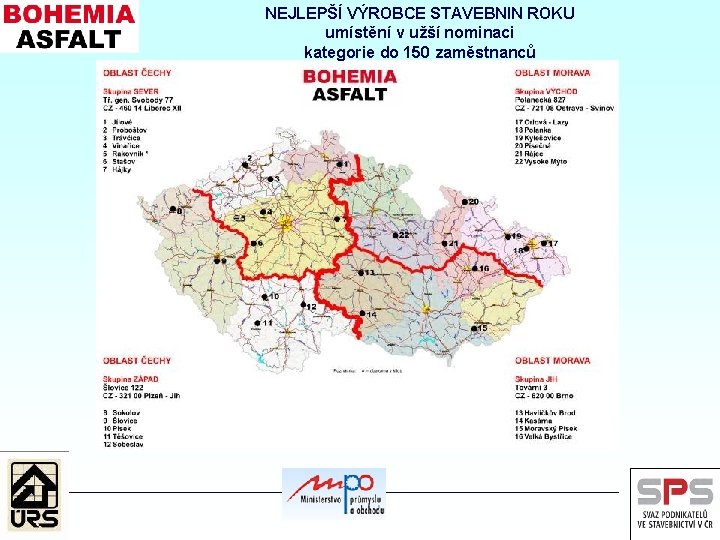 NEJLEPŠÍ VÝROBCE STAVEBNIN ROKU umístění v užší nominaci kategorie do 150 zaměstnanců 