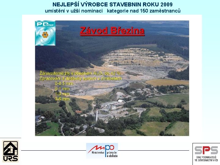 NEJLEPŠÍ VÝROBCE STAVEBNIN ROKU 2009 umístění v užší nominaci kategorie nad 150 zaměstnanců 