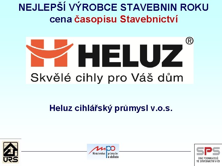 NEJLEPŠÍ VÝROBCE STAVEBNIN ROKU cena časopisu Stavebnictví Heluz cihlářský průmysl v. o. s. 