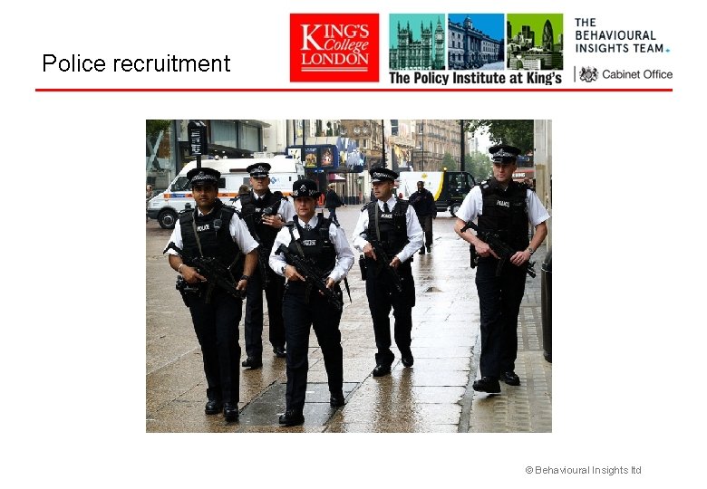 Police recruitment © Behavioural Insights ltd 