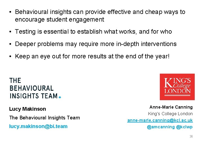  • Behavioural insights can provide effective and cheap ways to encourage student engagement