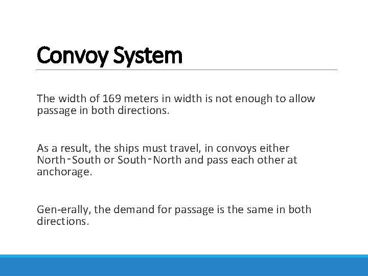 Convoy System The width of 169 meters in width is not enough to allow