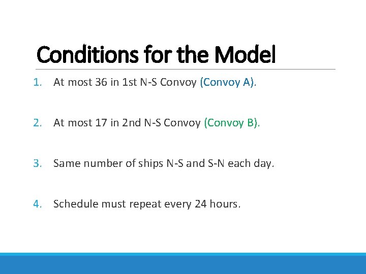 Conditions for the Model 1. At most 36 in 1 st N S Convoy