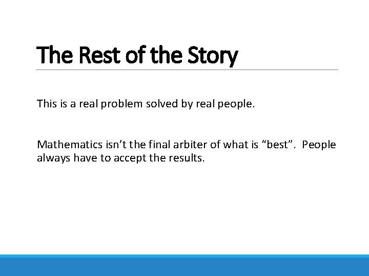 The Rest of the Story This is a real problem solved by real people.