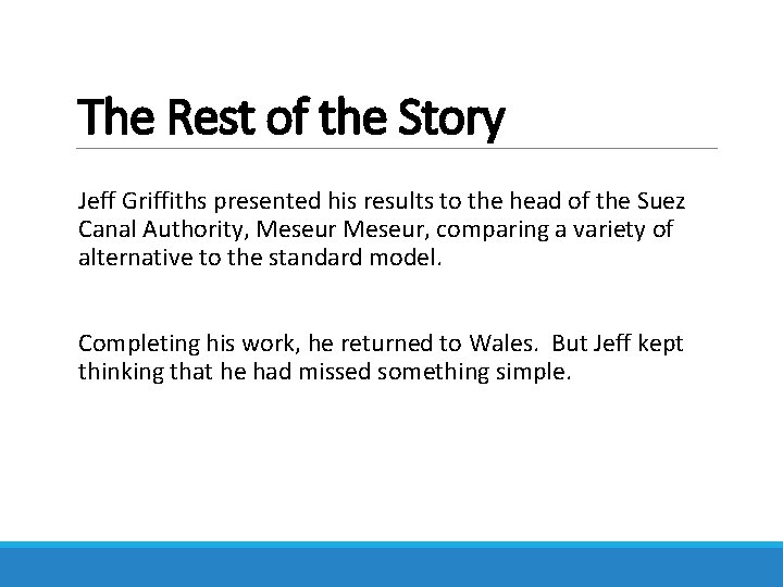 The Rest of the Story Jeff Griffiths presented his results to the head of