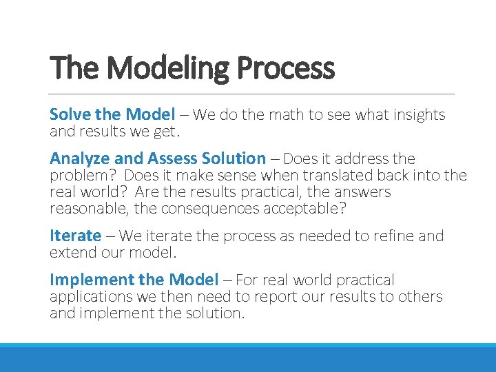 The Modeling Process Solve the Model – We do the math to see what