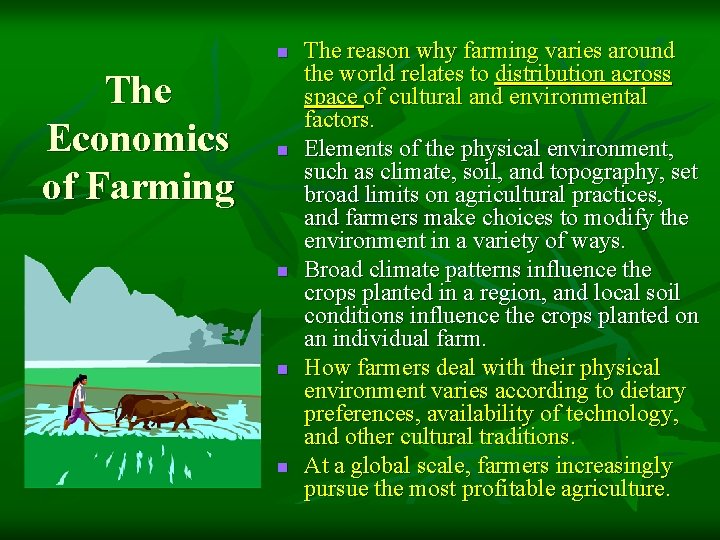 n The Economics of Farming n n The reason why farming varies around the