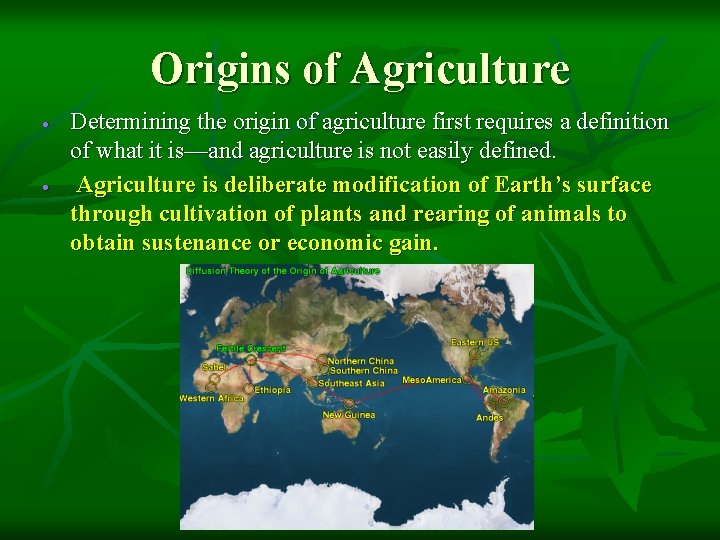 Origins of Agriculture · · Determining the origin of agriculture first requires a definition