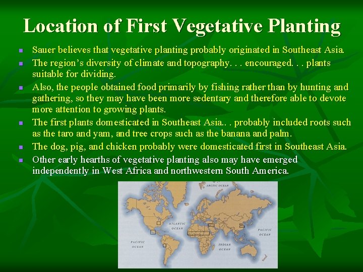 Location of First Vegetative Planting n n n Sauer believes that vegetative planting probably