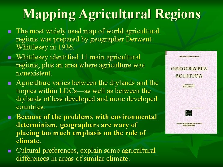 Mapping Agricultural Regions n n n The most widely used map of world agricultural