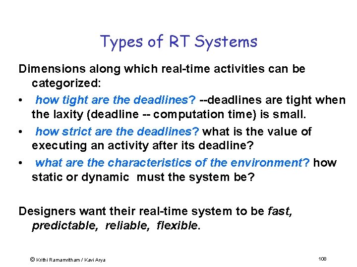 Types of RT Systems Dimensions along which real-time activities can be categorized: • how