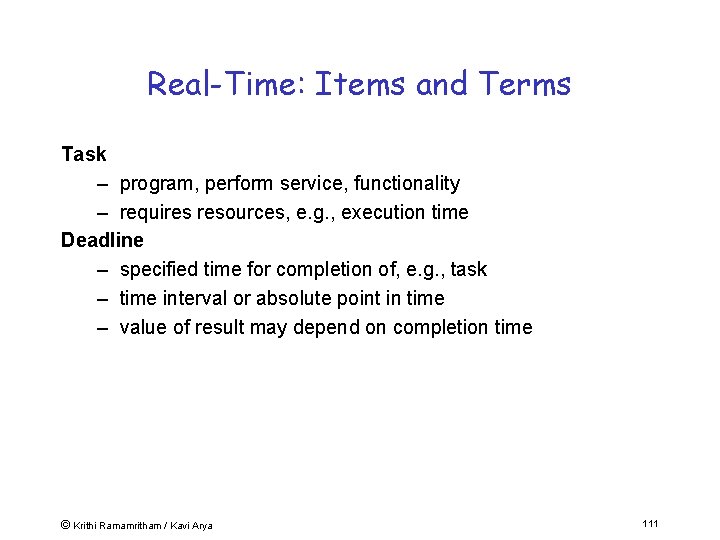 Real-Time: Items and Terms Task – program, perform service, functionality – requires resources, e.