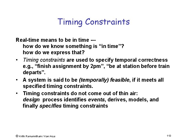 Timing Constraints Real-time means to be in time --how do we know something is