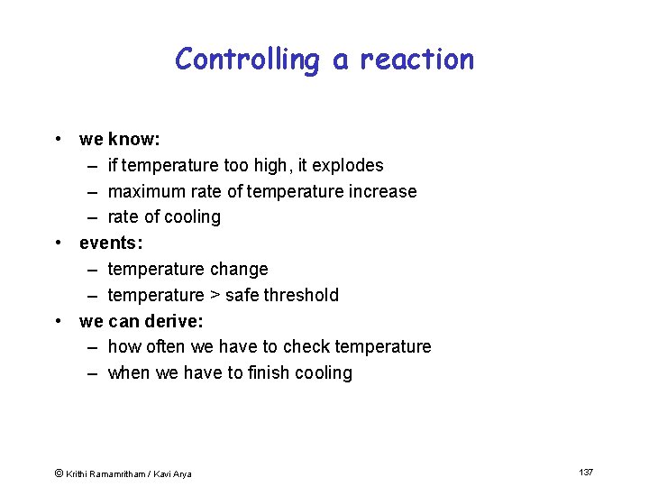 Controlling a reaction • we know: – if temperature too high, it explodes –