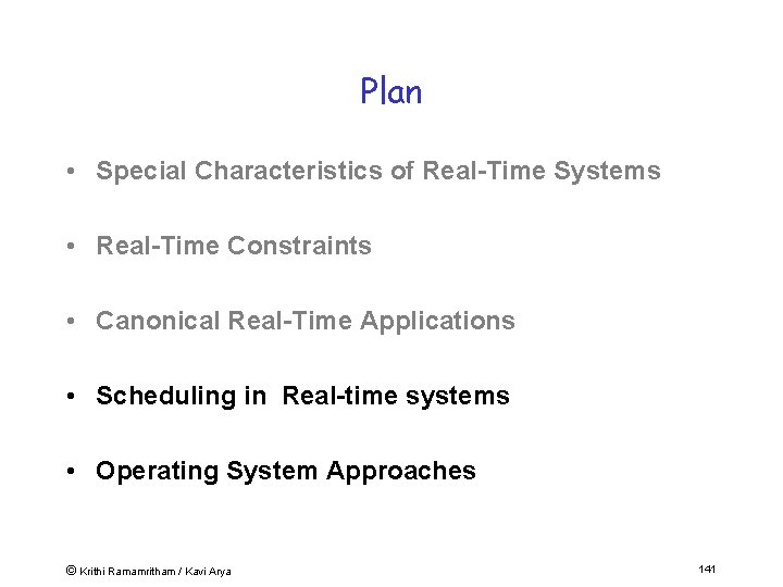 Plan • Special Characteristics of Real-Time Systems • Real-Time Constraints • Canonical Real-Time Applications