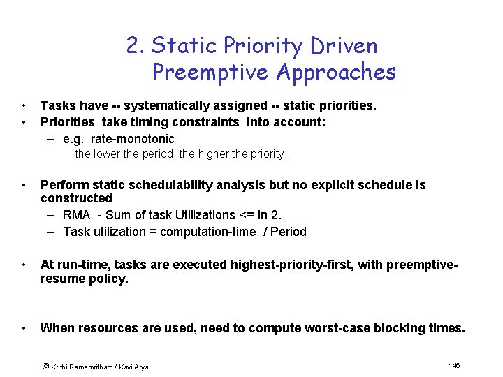 2. Static Priority Driven Preemptive Approaches • • Tasks have -- systematically assigned --