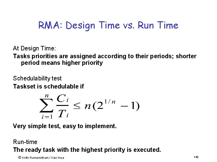 RMA: Design Time vs. Run Time At Design Time: Tasks priorities are assigned according