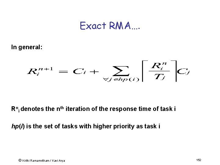 Exact RMA…. In general: Rni denotes the nth iteration of the response time of