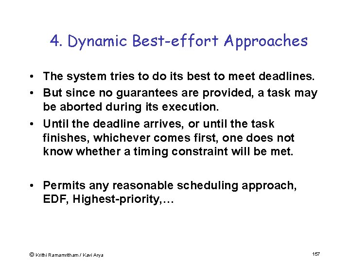 4. Dynamic Best-effort Approaches • The system tries to do its best to meet