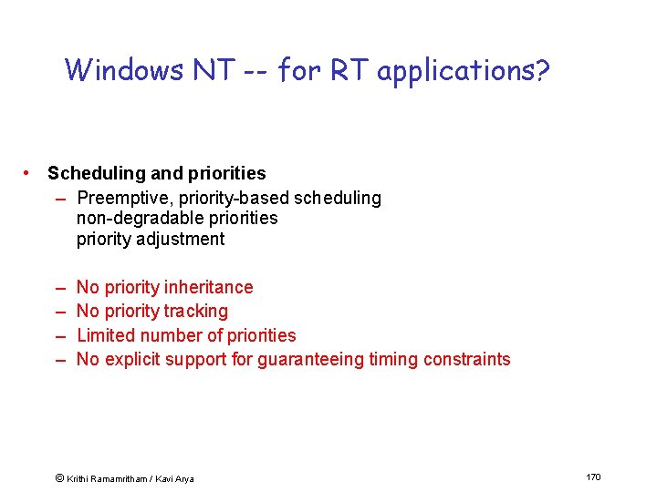 Windows NT -- for RT applications? • Scheduling and priorities – Preemptive, priority-based scheduling