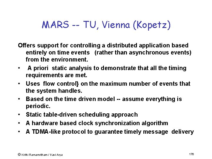 MARS -- TU, Vienna (Kopetz) Offers support for controlling a distributed application based entirely