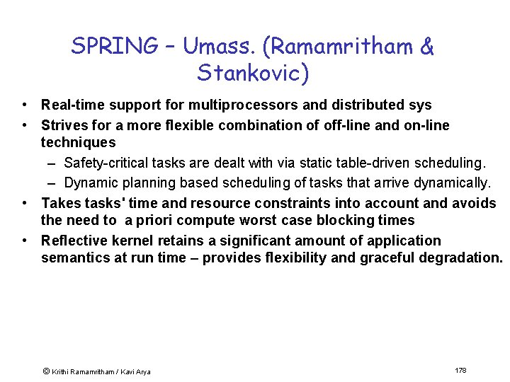 SPRING – Umass. (Ramamritham & Stankovic) • Real-time support for multiprocessors and distributed sys