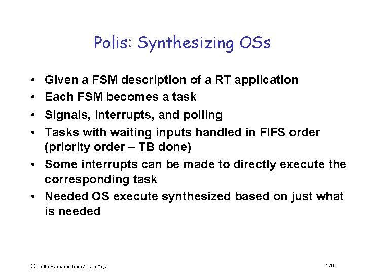 Polis: Synthesizing OSs • • Given a FSM description of a RT application Each