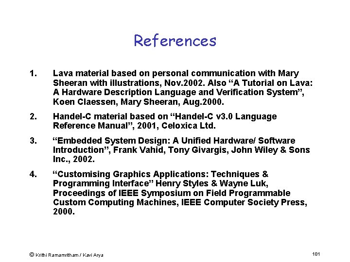 References 1. Lava material based on personal communication with Mary Sheeran with illustrations, Nov.