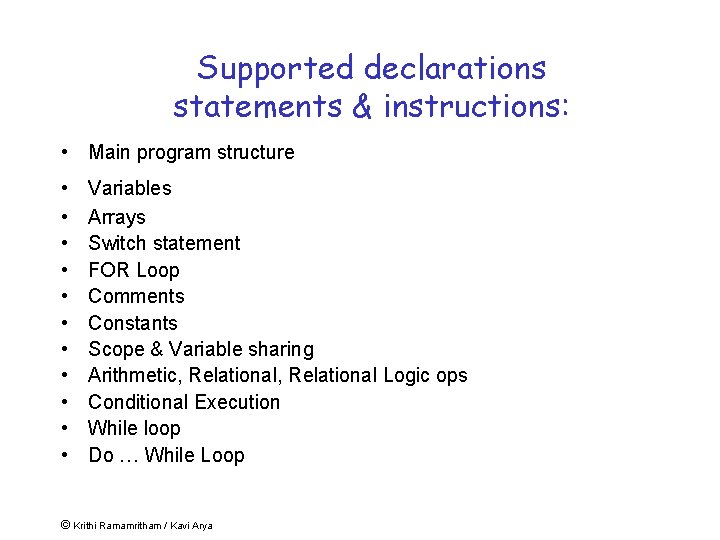 Supported declarations statements & instructions: • Main program structure • • • Variables Arrays