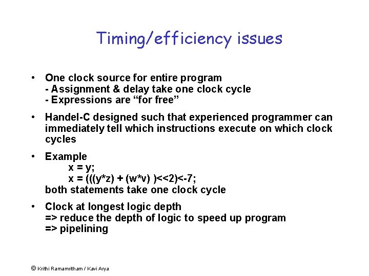 Timing/efficiency issues • One clock source for entire program - Assignment & delay take