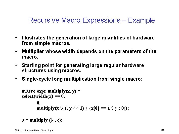 Recursive Macro Expressions – Example • Illustrates the generation of large quantities of hardware