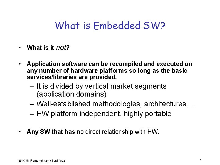 What is Embedded SW? • What is it not? • Application software can be