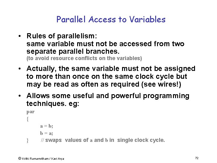 Parallel Access to Variables • Rules of parallelism: same variable must not be accessed