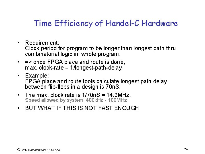 Time Efficiency of Handel-C Hardware • Requirement: Clock period for program to be longer