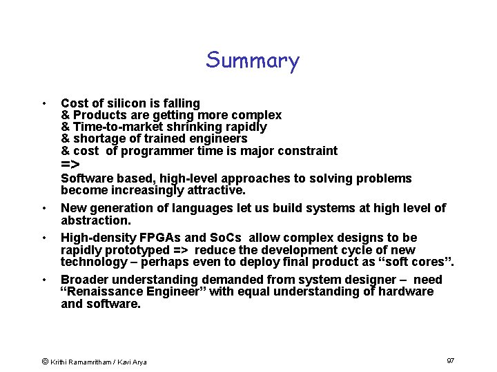 Summary • Cost of silicon is falling & Products are getting more complex &