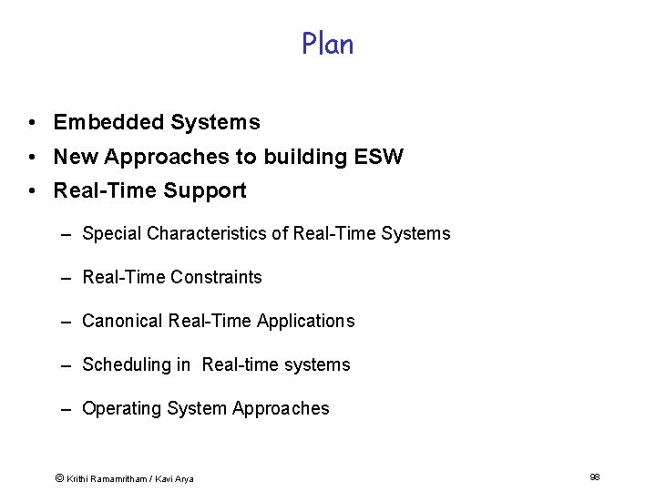 Plan • Embedded Systems • New Approaches to building ESW • Real-Time Support –