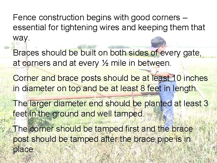 Fence construction begins with good corners – essential for tightening wires and keeping them