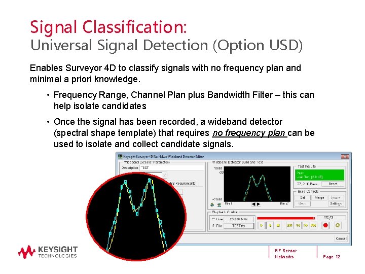 Signal Classification: Universal Signal Detection (Option USD) Enables Surveyor 4 D to classify signals