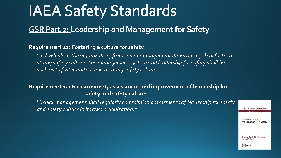Requirement 12: Fostering a culture for safety “Individuals in the organization, from senior management