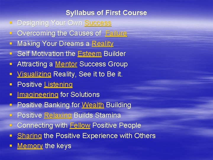 § § § § Syllabus of First Course Designing Your Own Success Overcoming the